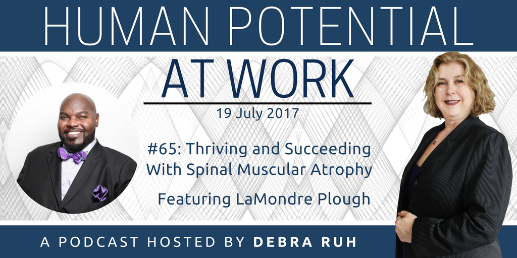 Episode Flyer for #65: Thriving and Succeeding With Spinal Muscular Atrophy