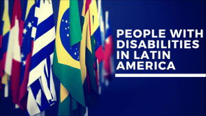 People with Disabilities in Latin America